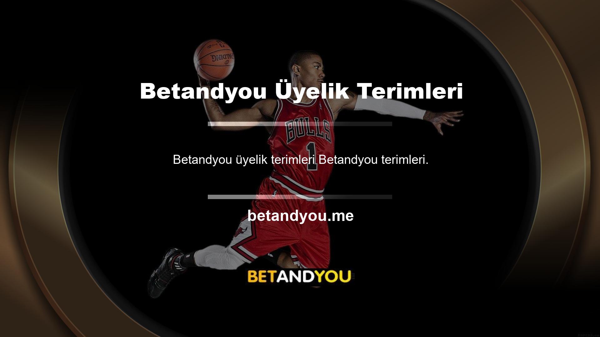 Hızlı bir şekilde Betandyou üye olmak isteyenler kuralları incelemelidir
